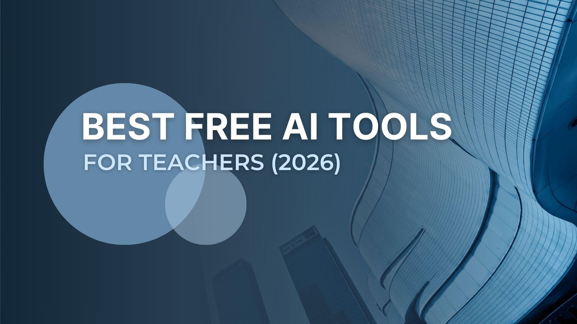 Best Free AI Tools for Teachers That Actually Save Time